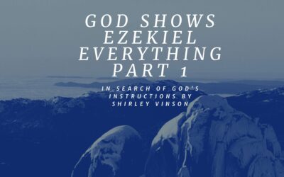 GOD Shows Ezekiel Everything – Part 1