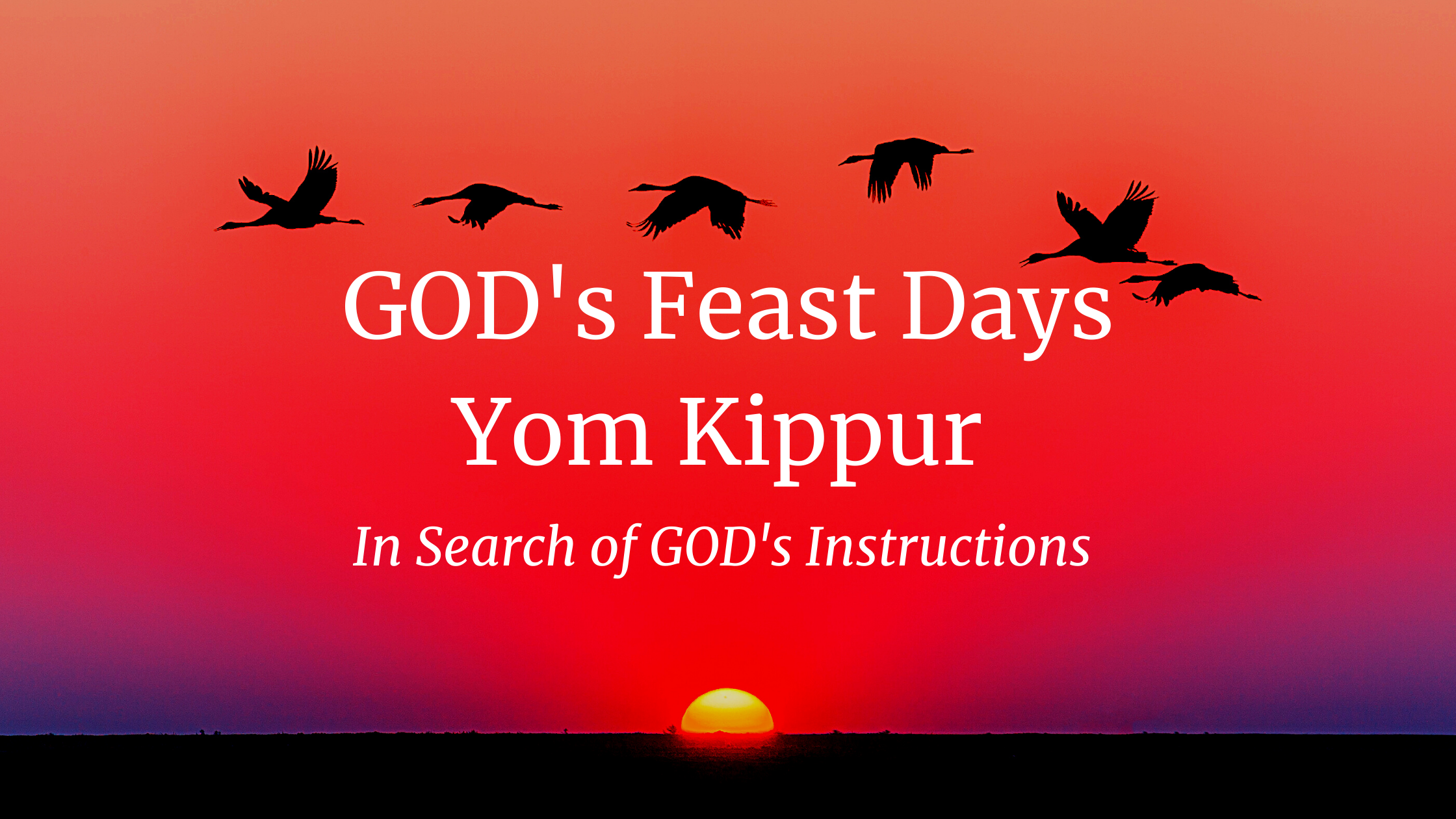 GOD’s Feast Days – Yom Kippur