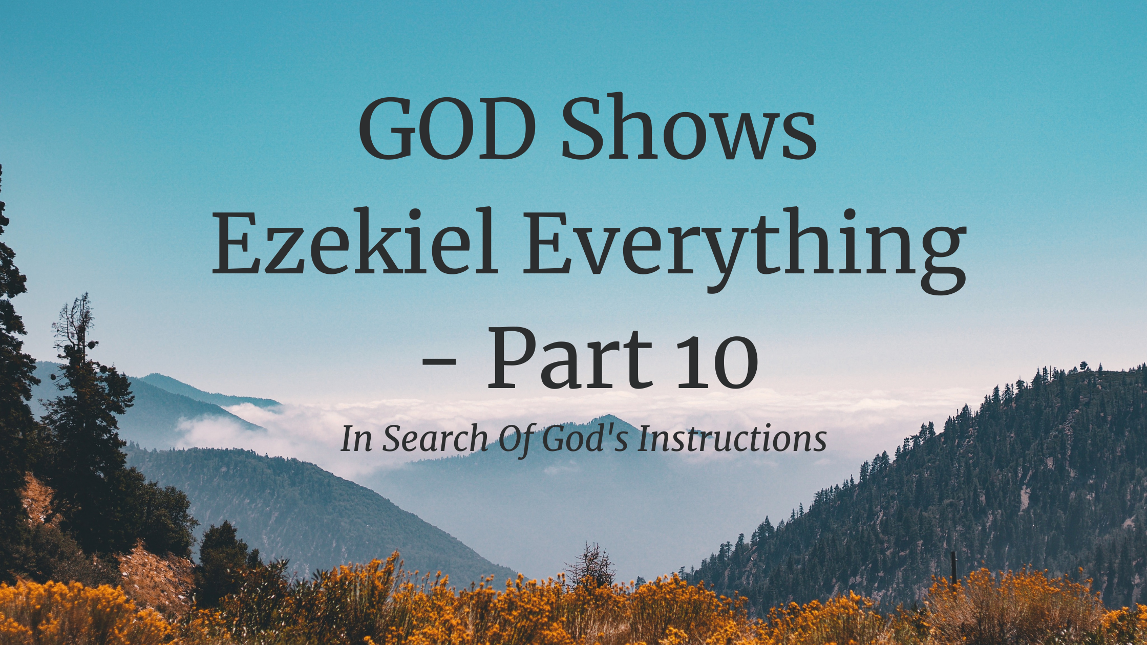 GOD-Shows-Ezekiel-Everything- Part-10/graphic
